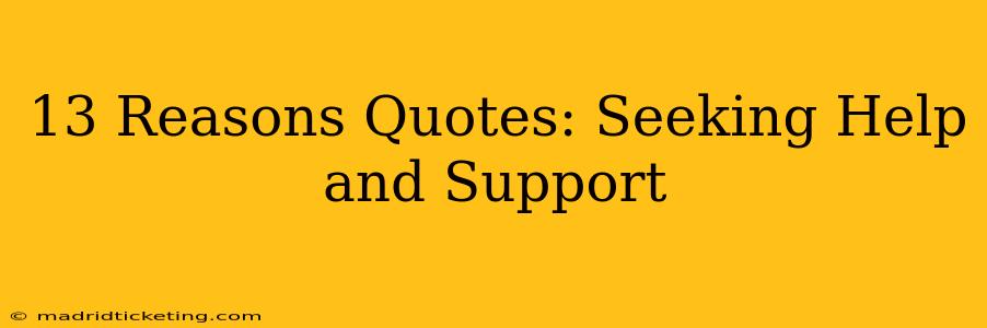13 Reasons Quotes: Seeking Help and Support