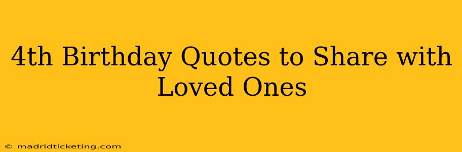 4th Birthday Quotes to Share with Loved Ones