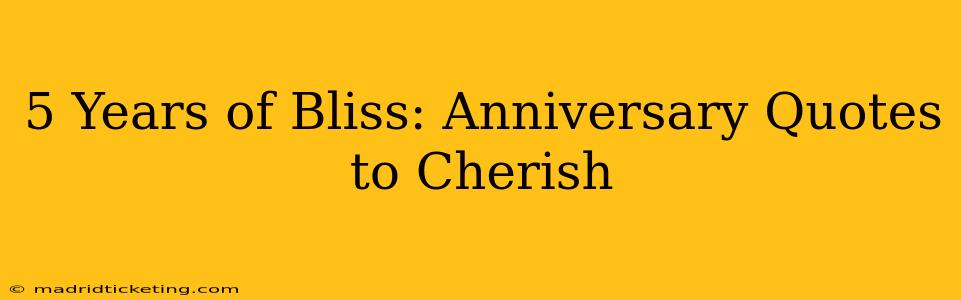 5 Years of Bliss: Anniversary Quotes to Cherish