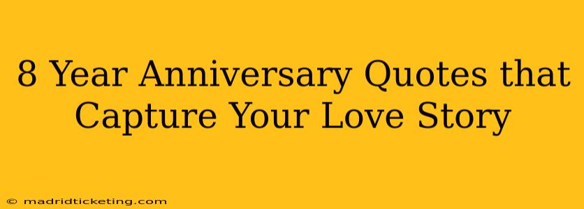 8 Year Anniversary Quotes that Capture Your Love Story
