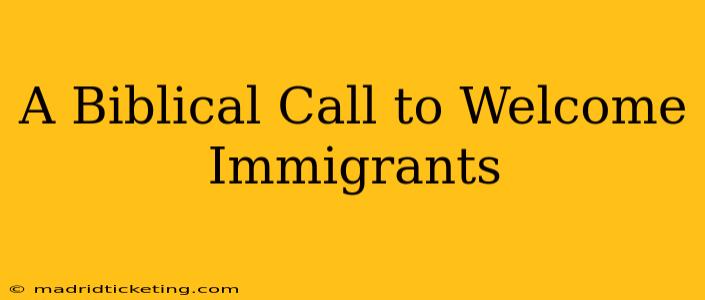 A Biblical Call to Welcome Immigrants