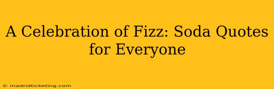 A Celebration of Fizz: Soda Quotes for Everyone