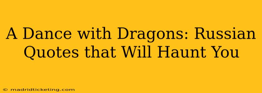 A Dance with Dragons: Russian Quotes that Will Haunt You
