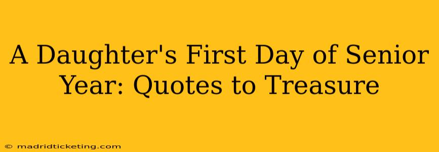 A Daughter's First Day of Senior Year: Quotes to Treasure