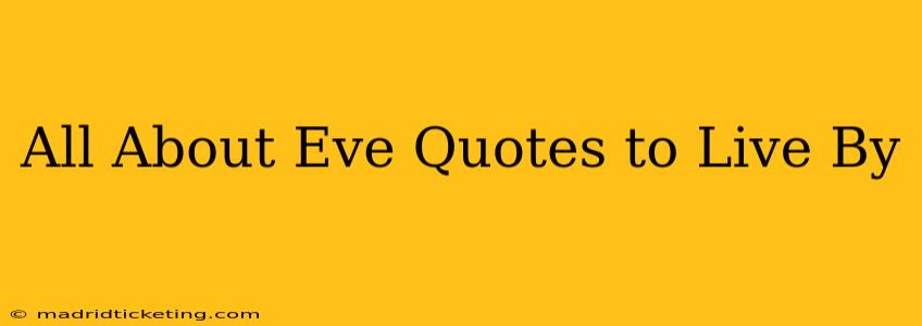 All About Eve Quotes to Live By
