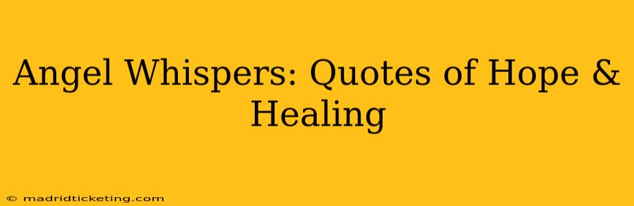 Angel Whispers: Quotes of Hope & Healing