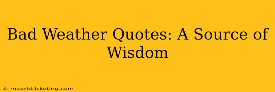 Bad Weather Quotes: A Source of Wisdom