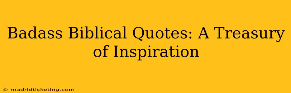 Badass Biblical Quotes: A Treasury of Inspiration