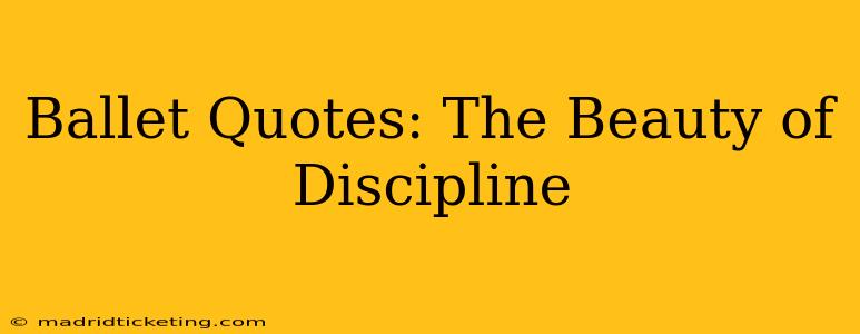 Ballet Quotes: The Beauty of Discipline