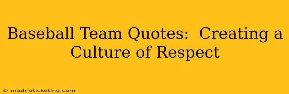 Baseball Team Quotes:  Creating a Culture of Respect