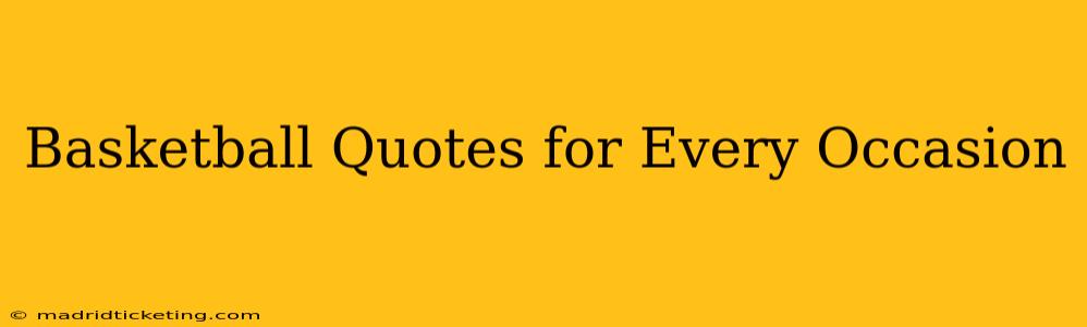 Basketball Quotes for Every Occasion