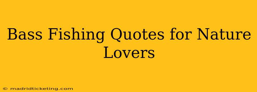 Bass Fishing Quotes for Nature Lovers