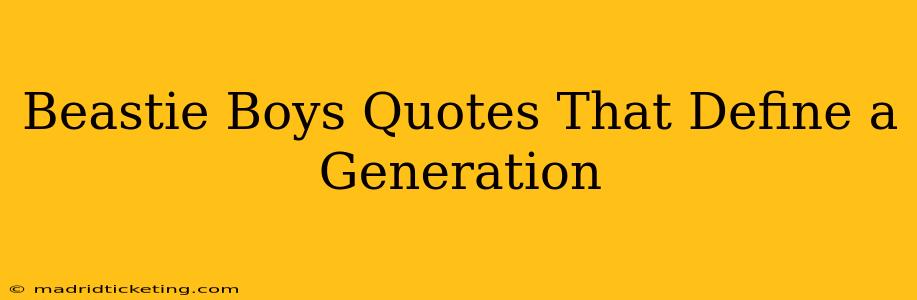 Beastie Boys Quotes That Define a Generation