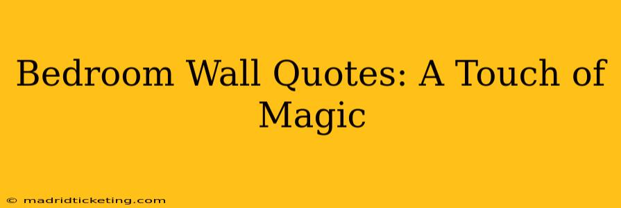 Bedroom Wall Quotes: A Touch of Magic