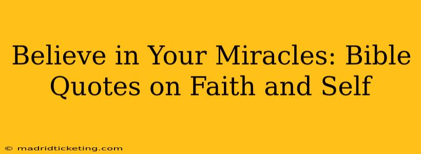 Believe in Your Miracles: Bible Quotes on Faith and Self