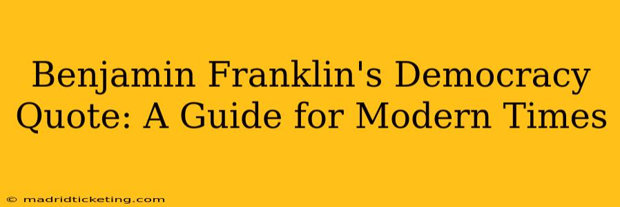Benjamin Franklin's Democracy Quote: A Guide for Modern Times