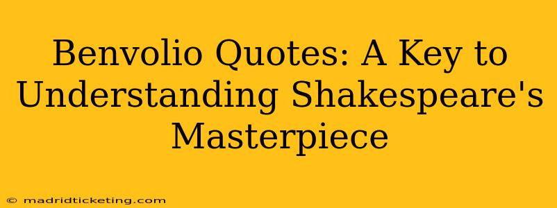 Benvolio Quotes: A Key to Understanding Shakespeare's Masterpiece