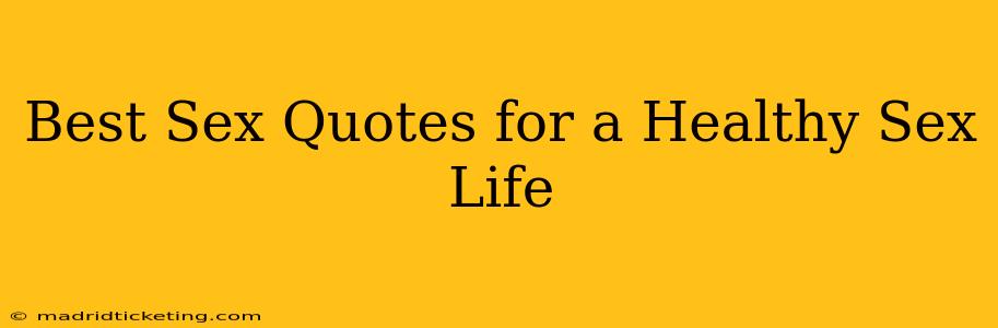Best Sex Quotes for a Healthy Sex Life