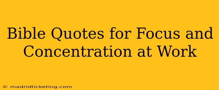 Bible Quotes for Focus and Concentration at Work
