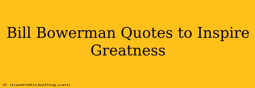 Bill Bowerman Quotes to Inspire Greatness