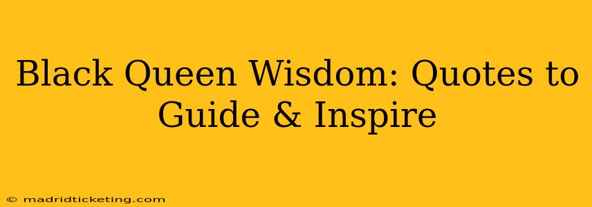 Black Queen Wisdom: Quotes to Guide & Inspire