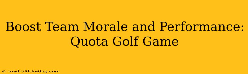 Boost Team Morale and Performance: Quota Golf Game