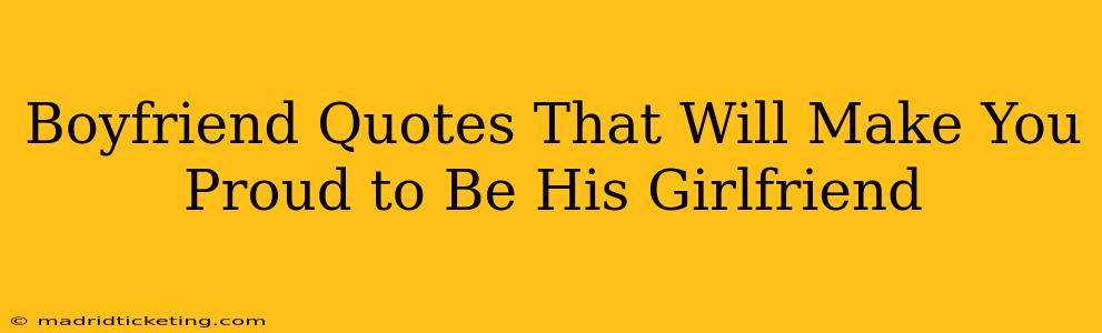 Boyfriend Quotes That Will Make You Proud to Be His Girlfriend