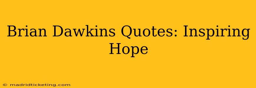 Brian Dawkins Quotes: Inspiring Hope
