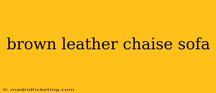 brown leather chaise sofa