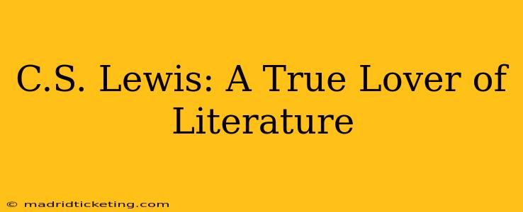 C.S. Lewis: A True Lover of Literature