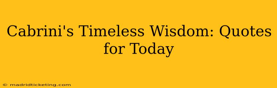 Cabrini's Timeless Wisdom: Quotes for Today