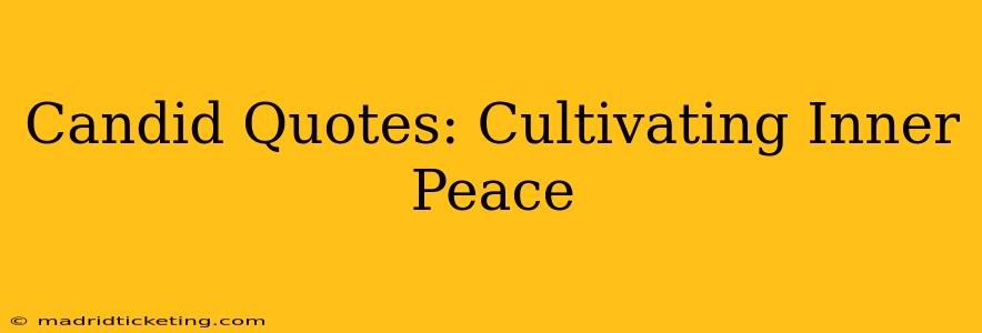 Candid Quotes: Cultivating Inner Peace