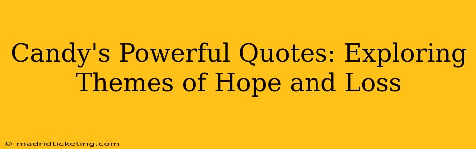 Candy's Powerful Quotes: Exploring Themes of Hope and Loss