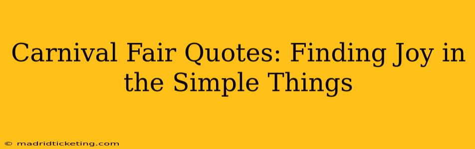 Carnival Fair Quotes: Finding Joy in the Simple Things