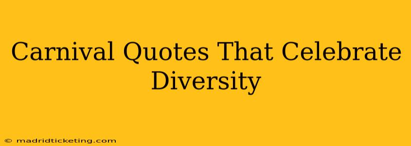 Carnival Quotes That Celebrate Diversity