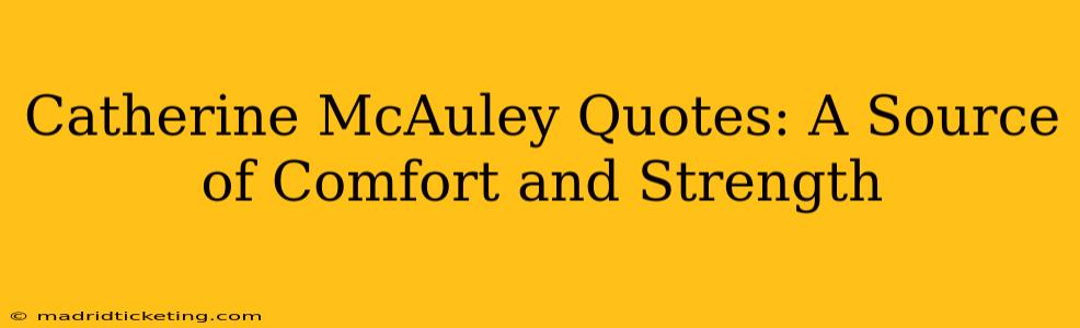 Catherine McAuley Quotes: A Source of Comfort and Strength