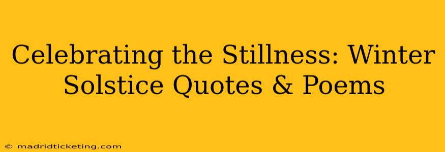 Celebrating the Stillness: Winter Solstice Quotes & Poems
