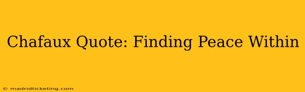 Chafaux Quote: Finding Peace Within