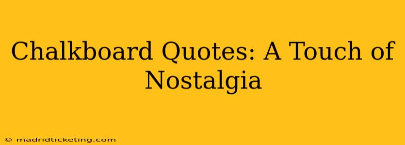 Chalkboard Quotes: A Touch of Nostalgia