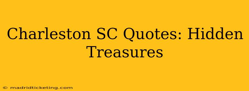 Charleston SC Quotes: Hidden Treasures