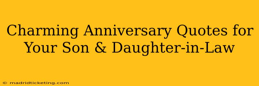 Charming Anniversary Quotes for Your Son & Daughter-in-Law