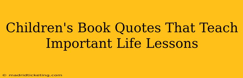 Children's Book Quotes That Teach Important Life Lessons