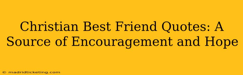 Christian Best Friend Quotes: A Source of Encouragement and Hope