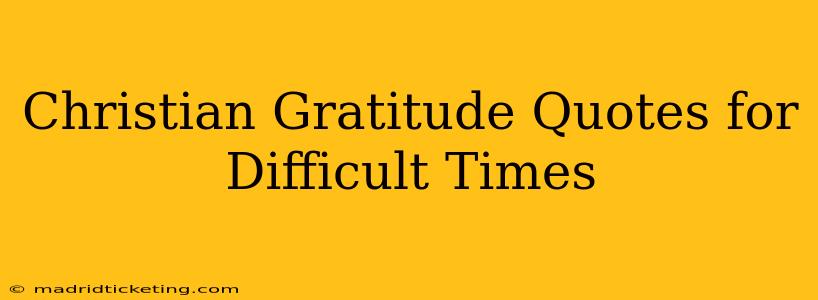 Christian Gratitude Quotes for Difficult Times