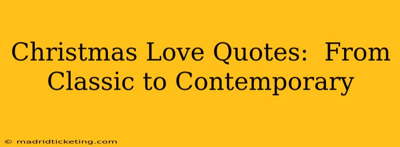 Christmas Love Quotes:  From Classic to Contemporary