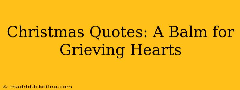 Christmas Quotes: A Balm for Grieving Hearts