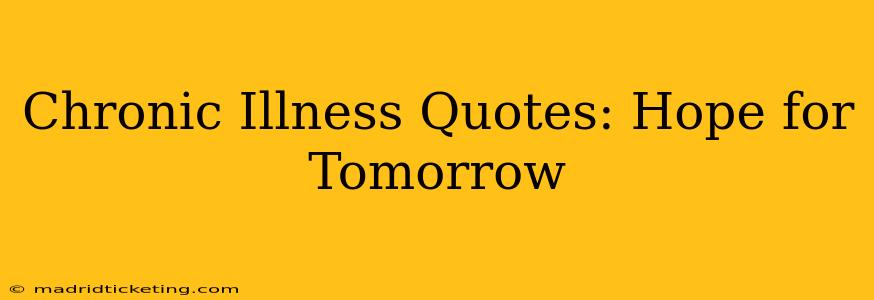 Chronic Illness Quotes: Hope for Tomorrow