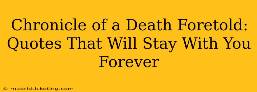 Chronicle of a Death Foretold:  Quotes That Will Stay With You Forever