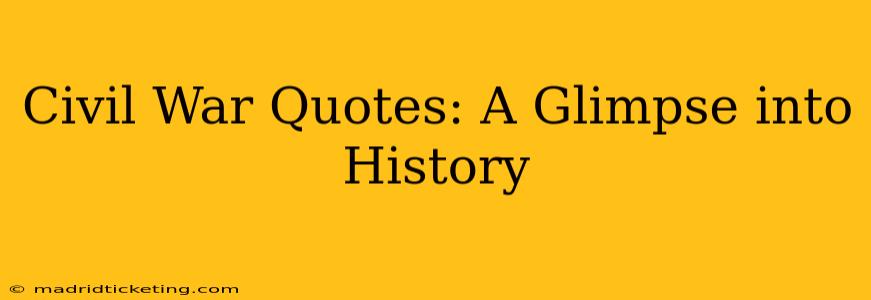 Civil War Quotes: A Glimpse into History