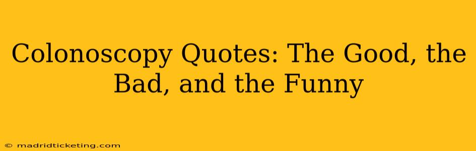 Colonoscopy Quotes: The Good, the Bad, and the Funny